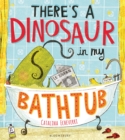 There's a Dinosaur in My Bathtub - Book