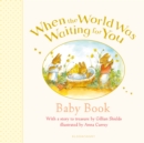 When the World Was Waiting for You Baby Book - Book