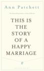 This Is the Story of a Happy Marriage - eBook