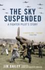 The Sky Suspended : A Fighter Pilot's Story - eBook