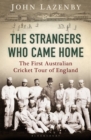 The Strangers Who Came Home : The First Australian Cricket Tour of England - Book