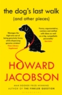 The Dog's Last Walk : (and Other Pieces) - Book