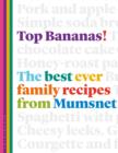 Top Bananas! : The Best Ever Family Recipes from Mumsnet - Book