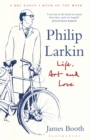 Philip Larkin : Life, Art and Love - Book