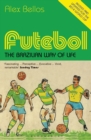 Futebol : The Brazilian Way of Life - Updated Edition - Book