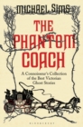 The Phantom Coach : A Connoisseur's Collection of Victorian Ghost Stories - eBook