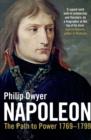 Napoleon : The Path to Power 1769 - 1799 - eBook