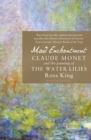 Mad Enchantment : Claude Monet and the Painting of the Water Lilies - Book
