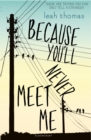 Because You'll Never Meet Me - Book
