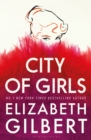 City of Girls : The Sunday Times Bestseller - Book