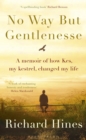 No Way But Gentlenesse : A Memoir of How Kes, My Kestrel, Changed My Life - eBook