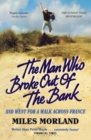 The Man Who Broke Out of the Bank and Went for a Walk across France - Book