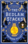 The Bedlam Stacks : By the Internationally Bestselling Author of The Watchmaker of Filigree Street - Book