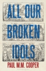 All Our Broken Idols - Book