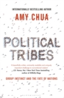Political Tribes : Group Instinct and the Fate of Nations - Book