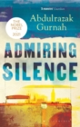 Admiring Silence : By the winner of the Nobel Prize in Literature 2021 - eBook
