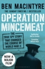 Operation Mincemeat : The True Spy Story that Changed the Course of World War II - Book