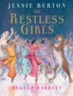The Restless Girls : A dazzling, feminist fairytale from the author of The Miniaturist - Book