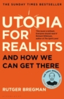 Utopia for Realists : And How We Can Get There - Book