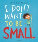 I Don't Want to be Small - Book