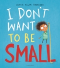 I Don't Want to be Small - eBook