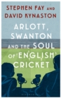 Arlott, Swanton and the Soul of English Cricket - Book