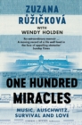 One Hundred Miracles : Music, Auschwitz, Survival and Love - eBook