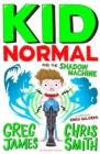 Kid Normal and the Shadow Machine: Kid Normal 3 - Book
