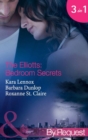 The Elliotts: Bedroom Secrets: Under Deepest Cover (The Elliotts, Book 8) / Marriage Terms (The Elliotts, Book 9) / The Intern Affair (The Elliotts, Book 10) (Mills & Boon By Request) - eBook