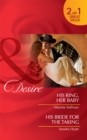His Ring, Her Baby / His Bride For The Taking : His Ring, Her Baby / His Bride for the Taking - eBook