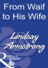 From Waif To His Wife - eBook