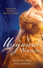 A Wayward Woman : Diamonds, Deception and the Debutante / Fugitive Countess (the Melford Dynasty) - eBook