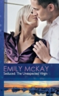 Seduced: The Unexpected Virgin - eBook
