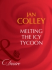 Melting The Icy Tycoon - eBook