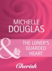 The Loner's Guarded Heart - eBook