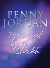 Possessed by the Sheikh - eBook