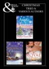 Christmas 2011 Trio A : Those Christmas Angels / Where Angels Go / a Regency Christmas Carol / Snowbound with the Notorious Rake / Royal Love-Child, Forbidden Marriage / the Sheik and the Christmas Br - eBook