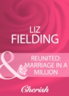 Reunited: Marriage In A Million (Mills & Boon Cherish) - eBook