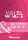 The Cowboy And The Ceo - eBook