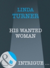 The His Wanted Woman - eBook