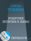 Fortune Hunter's Hero - eBook