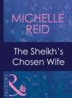 The Sheikh's Chosen Wife - eBook