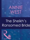 The Sheikh's Ransomed Bride - eBook