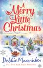 A Merry Little Christmas : 1225 Christmas Tree Lane / 5-B Poppy Lane (A Cedar Cove Novel) - eBook