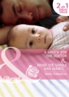 A Match For The Doctor / What The Single Dad Wants... : A Match for the Doctor (Matchmaking Mamas) / What the Single Dad Wants... (Matchmaking Mamas) - eBook