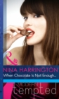 When Chocolate Is Not Enough... - eBook