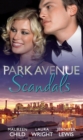 Park Avenue Scandals : High-Society Secret Pregnancy (Park Avenue Scandals, Book 1) / Front Page Engagement (Park Avenue Scandals, Book 2) / Prince of Midtown (Park Avenue Scandals, Book 3) - eBook