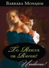 To Rescue Or Ravish? - eBook