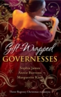 Gift-Wrapped Governesses : Christmas at Blackhaven Castle / Governess to Christmas Bride / Duchess by Christmas - eBook
