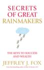 Secrets of Great Rainmakers : The Keys to Success and Wealth - eBook
